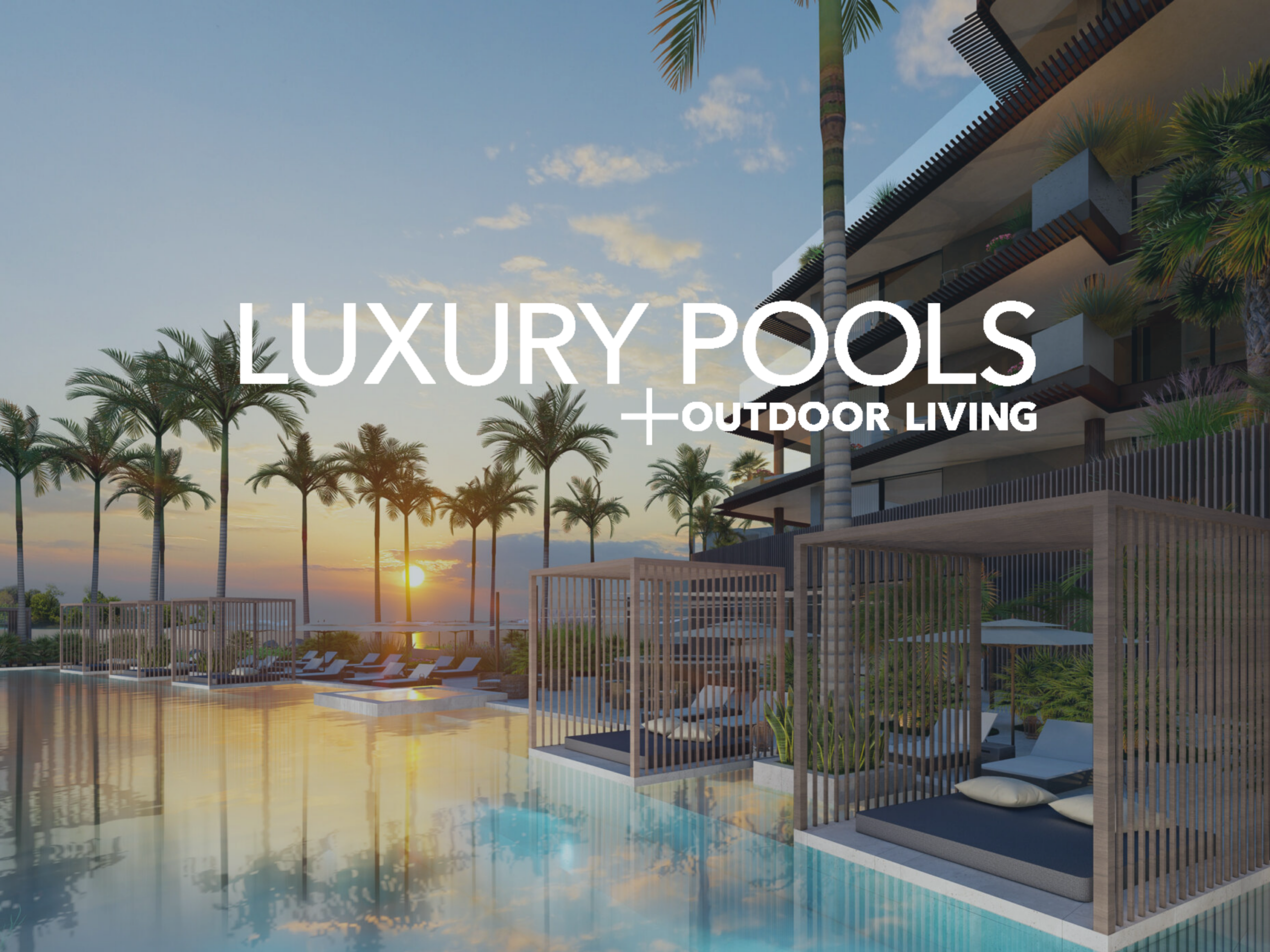 Luxury Pools + Outdoor Living